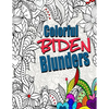 Colorful Biden Blunders: An Adult Coloring Book to Tickle Your Political Funny Bone, Featuring Joe Biden Bloopers, Blunders, and Gaffes - Paperback