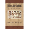 Kukris and Gurkhas: Nepalese Kukri Combat Knives and the Men Who Wield Them - Paperback