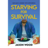 Starving for Survival: One Man's Journey With Orthorexia - Paperback
