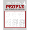 How to Draw People: Step-by-Step Face and Figure Drawing Projects - Paperback