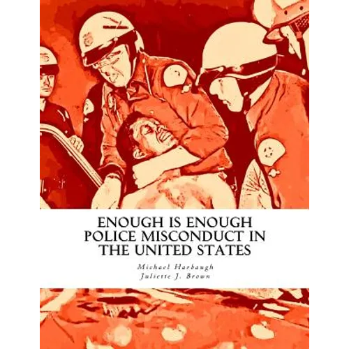 Enough Is Enough: Police Misconduct in the United States - Paperback