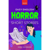Easy English Horror Short Stories: 9 Spooky Tales for A2-B1 Learners: Master English Vocabulary and Reading Comprehension with Thrilling Stories, Glos - Paperback