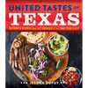 United Tastes of Texas: Authentic Recipes from All Corners of the Lone Star State - Hardcover