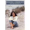 Healing from the Inside Out and the Outside In - Paperback