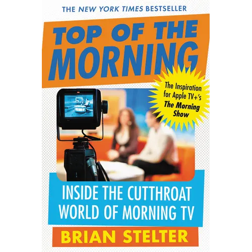 Top of the Morning: Inside the Cutthroat World of Morning TV - Paperback