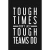 Tough Times Don't Last Tough Team Do: Employee Motivational Gifts - Paperback
