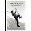 Yosemite in the Fifties: The Iron Age - Hardcover