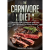 The Carnivore Diet: Carnivore Diet Cookbook with Easy and Delicious Carnivore Recipes - Paperback