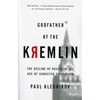 Godfather of the Kremlin: The Decline of Russia in the Age of Gangster Capitalism - Paperback