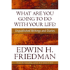 What Are You Going to Do with Your Life?: Unpublished Writings and Diaries - Paperback