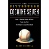 The Pittsburgh Cocaine Seven: How a Ragtag Group of Fans Took the Fall for Major League Baseball - Paperback