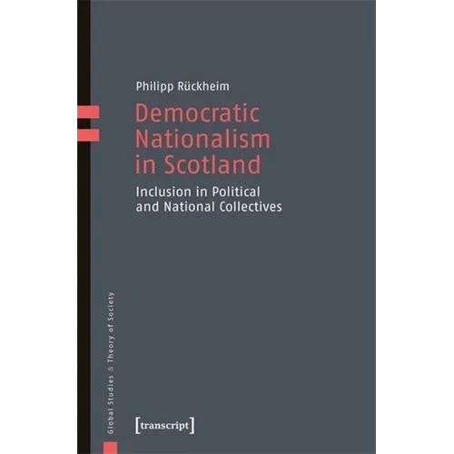 Democratic Nationalism in Scotland: Inclusion in Political and National Collectives - Paperback
