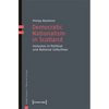 Democratic Nationalism in Scotland: Inclusion in Political and National Collectives - Paperback