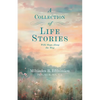 A Collection of Life Stories: With Stops Along the Way - Paperback