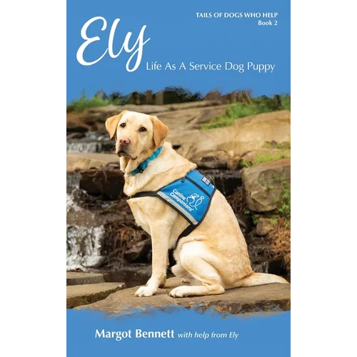 Ely, Life As A Service Dog Puppy: Book 2 - Hardcover
