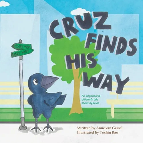 Cruz Finds His Way: An Inspirational Children's Tale About Dyslexia - Paperback