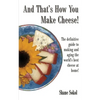 And That's How You Make Cheese! - Paperback