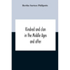Kindred And Clan In The Middle Ages And After: A Study In The Sociology Of The Teutonic Races - Paperback