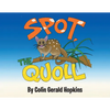 Spot, the Quoll: A Story About the Desperate Fight for Survival for the Australian Quoll - Paperback