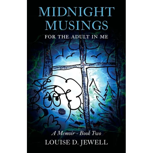 Midnight Musings for the Adult in Me: A Memoir - Book Two - Paperback