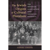 The Jewish Origins of Cultural Pluralism: The Menorah Association and American Diversity - Paperback