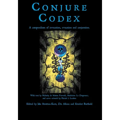Conjure Codex 3: A Compendium of Invocation, Evocation, and Conjuration - Paperback