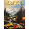 Adventure Over Thunder Mountain: A classic style children's bedtime storybook about two sisters and a family in East Asia overcoming difficulties thro - Hardcover