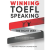 WINNING TOEFL Speaking - The Right Way: Independent Speaking Examples For Full-Scoring TOEFL Answers - Paperback