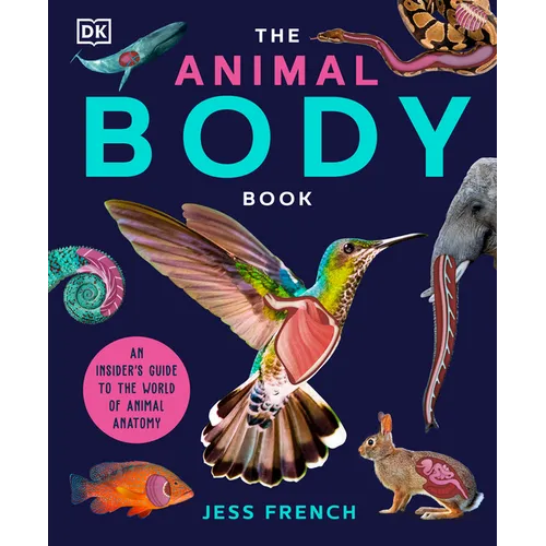 The Animal Body Book: An Insider's Guide to the World of Animal Anatomy - Hardcover