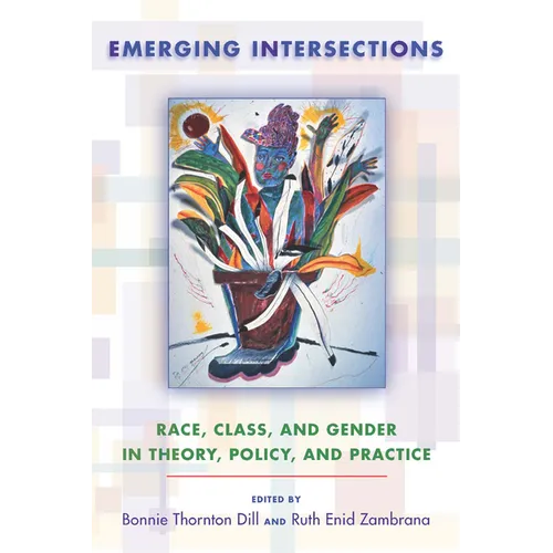 Emerging Intersections: Race, Class, and Gender in Theory, Policy, and Practice - Paperback