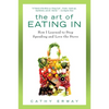 The Art of Eating In: How I Learned to Stop Spending and Love the Stove - Paperback