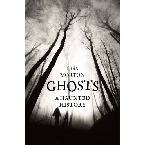 Ghosts: A Haunted History - Paperback