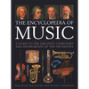 The Encyclopedia of Music: A Guide to the Greatest Composers and the Instruments of the Orchestra - Hardcover