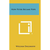 How Peter Became Pope - Hardcover