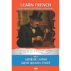 Learn French with Arsène Lupin Gentleman-Thief: Interlinear French to English - Paperback