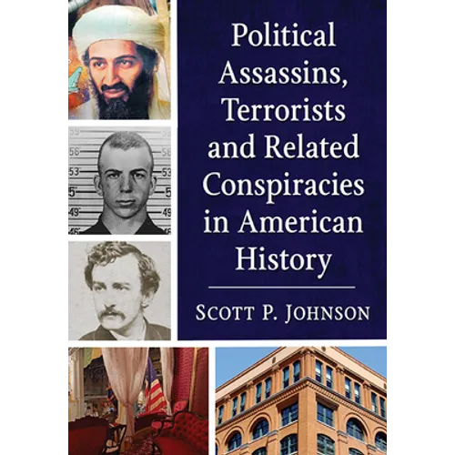 Political Assassins, Terrorists and Related Conspiracies in American History - Paperback
