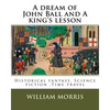 A dream of John Ball and A king's lesson By: William Morris, illustrated By: Edward Burne-Jones (28 August 1833 - 17 June 1898) was a British artist . - Paperback
