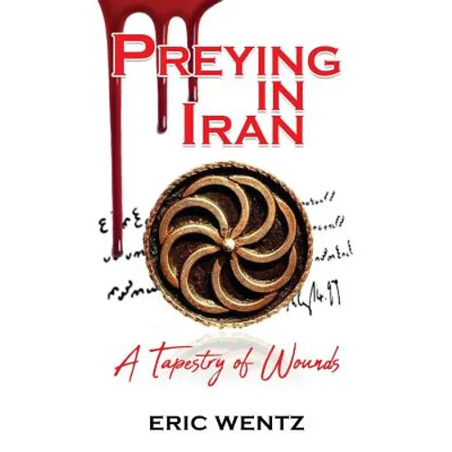 Preying in Iran: A Tapestry of Wounds - Paperback