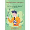 English Teaching Emergency: No Textbook, No-Prep, No Materials ESL Activities and Games - Paperback