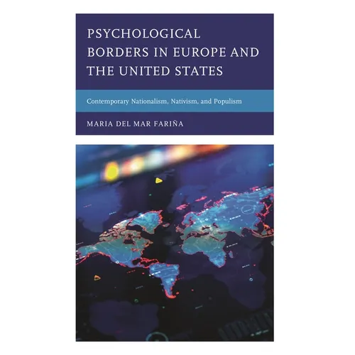 Psychological Borders in Europe and the United States: Contemporary Nationalism, Nativism, and Populism - Hardcover