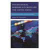 Psychological Borders in Europe and the United States: Contemporary Nationalism, Nativism, and Populism - Hardcover