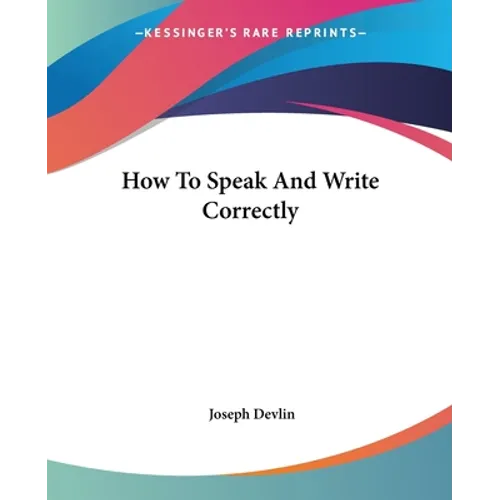 How To Speak And Write Correctly - Paperback