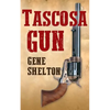 Tascosa Gun: The Story of Jim East - Paperback