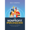 The Nonprofit Imagineers: Infuse Disney-Inspired Creativity Into Your Organization - Paperback