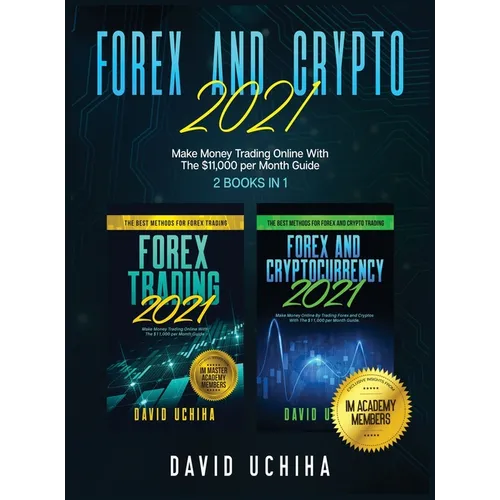 Forex And Crypto 2021: Make Money Trading Online With The $11,000 per Month Guide (2 Books In 1) - Hardcover