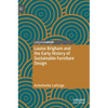 Louise Brigham and the Early History of Sustainable Furniture Design - Hardcover