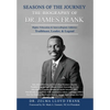 Seasons of the Journey: The Biography of Dr. James Frank - Hardcover