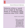 Historia crítica y social de la ciudad de Santiago desde su fundacion hasta nuestros dias (1541-1868). - Paperback