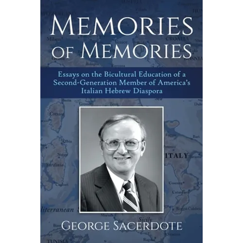 Memories of Memories: Essays on the Bicultural Education of a Second Generation Member of America's Italian Hebrew Diaspora - Paperback