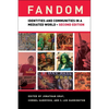Fandom: Identities and Communities in a Mediated World - Paperback